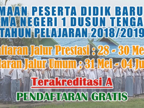 Penerimaan Peserta Didik Baru (PPDB) SMA Negeri 1 Dusun Tengah Tahun Pelajaran 2018/2019